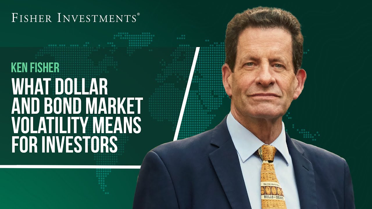 What Dollar and Bond Market Volatility Means for Investors
