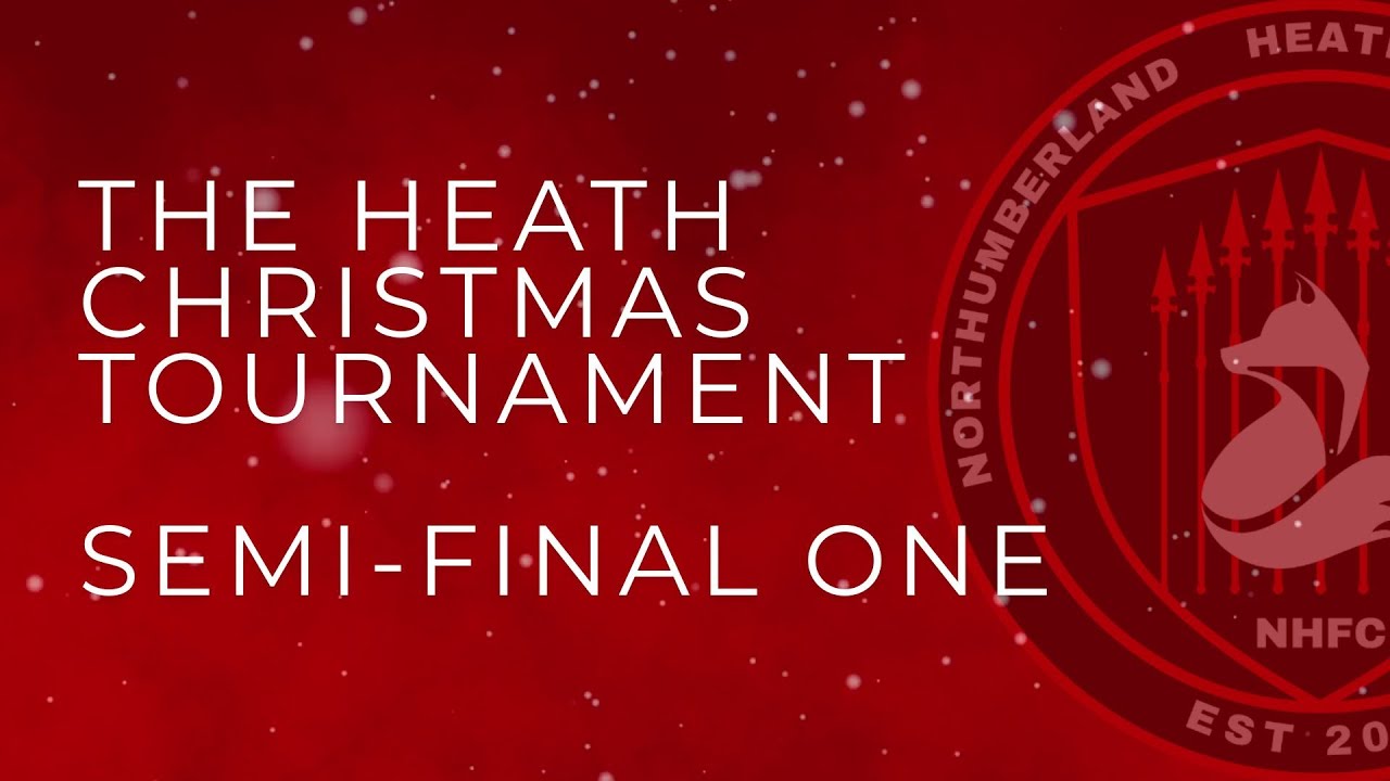 THE HEATH CHRISTMAS TOURNAMENT 2025 | SEMI-FINAL 1