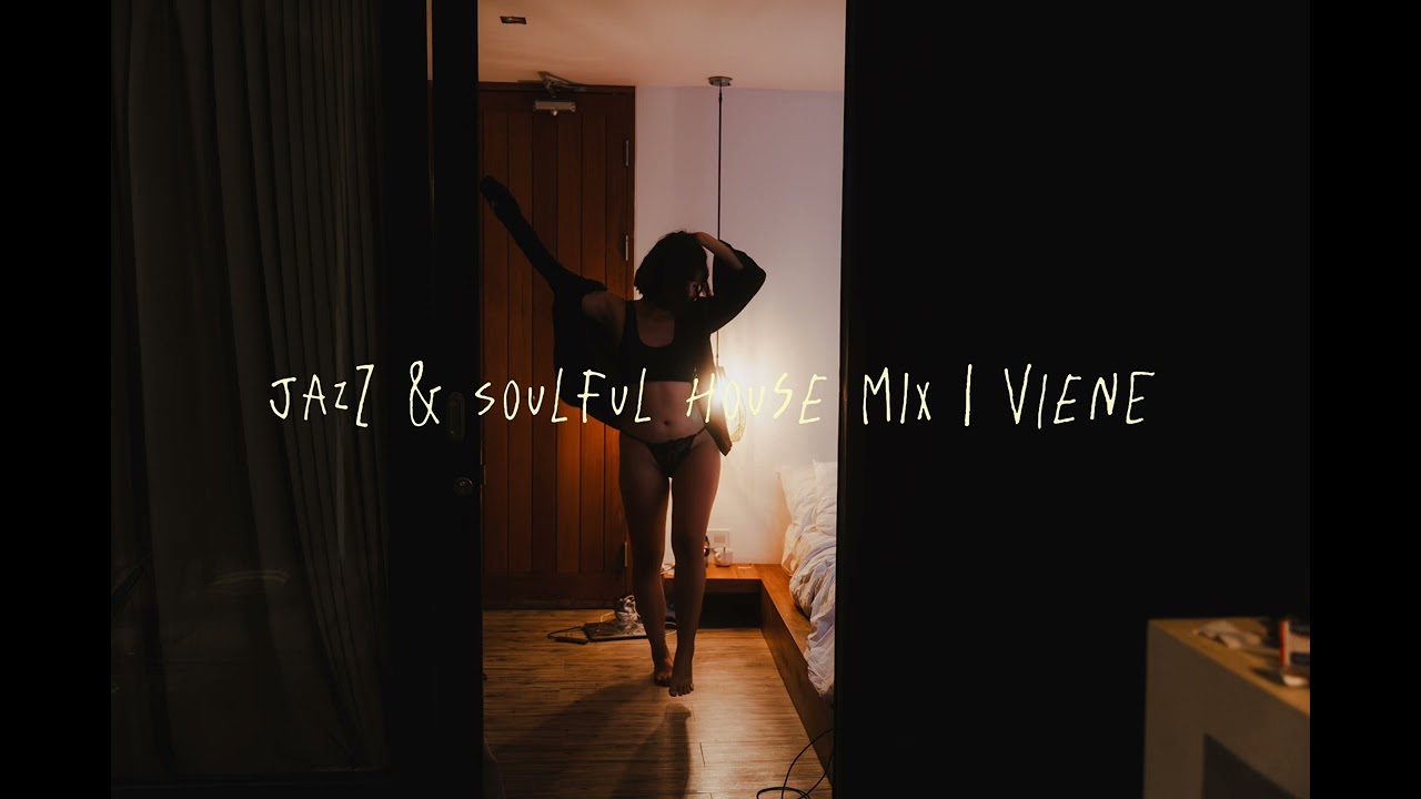 Jazz & Soulful House Mix | VIENE