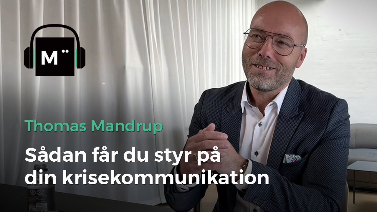 Sådan får du styr på din krisekommunikation – med Thomas Mandrup