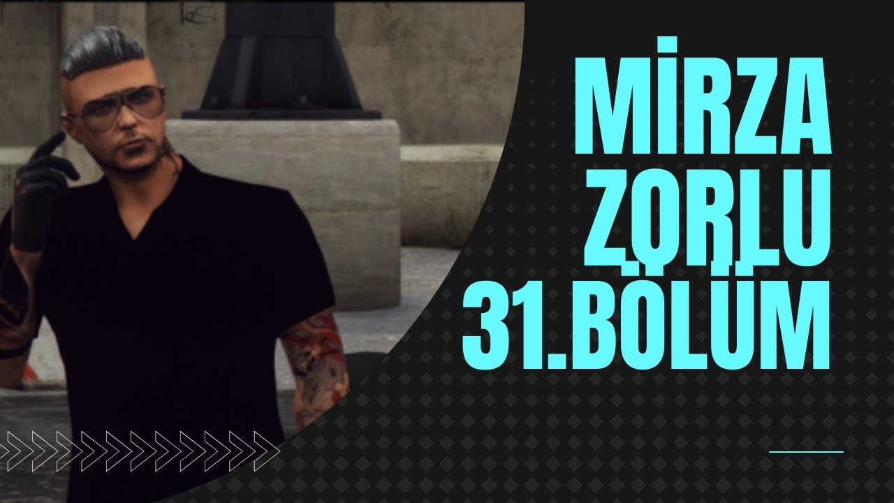 MİRZA ZORLU | LİNEV | 31.BÖLÜM