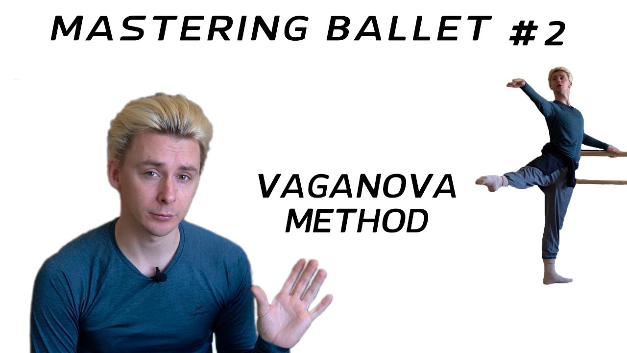 MASTERING BALLET #2 Vaganova method