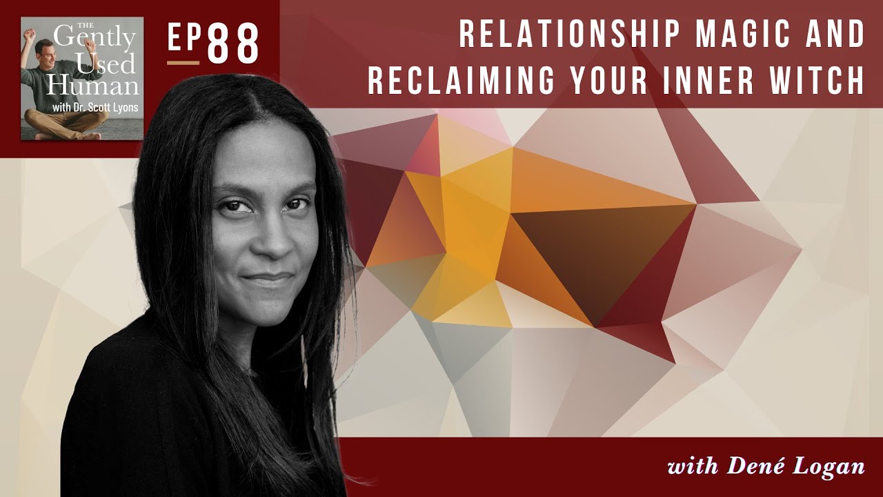 Relationship Magic & Reclaiming Your Inner Witch with Dené Logan