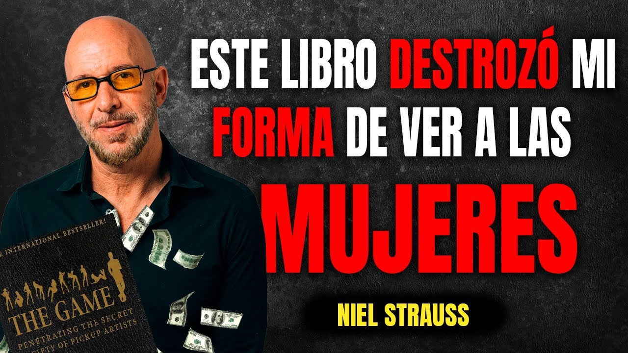 The Game de Neil Strauss | El libro más polémico sobre seducción contado como nunca antes