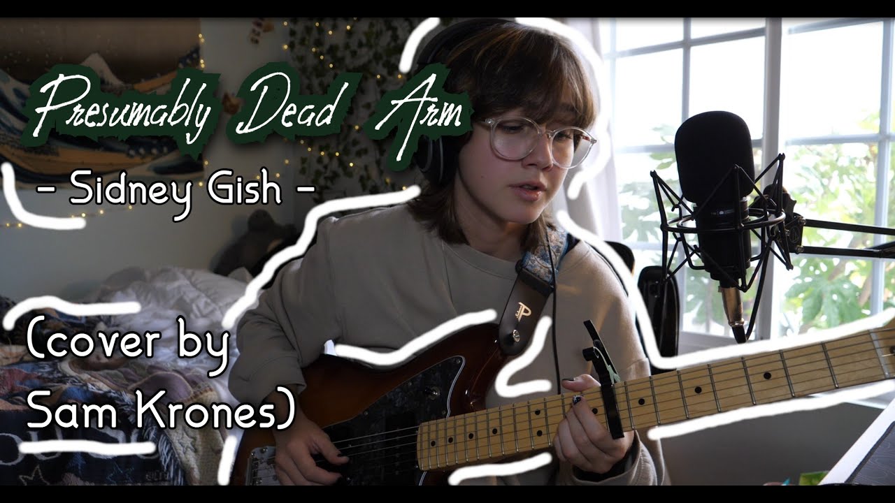 Presumably Dead Arm - Sidney Gish (Cover)