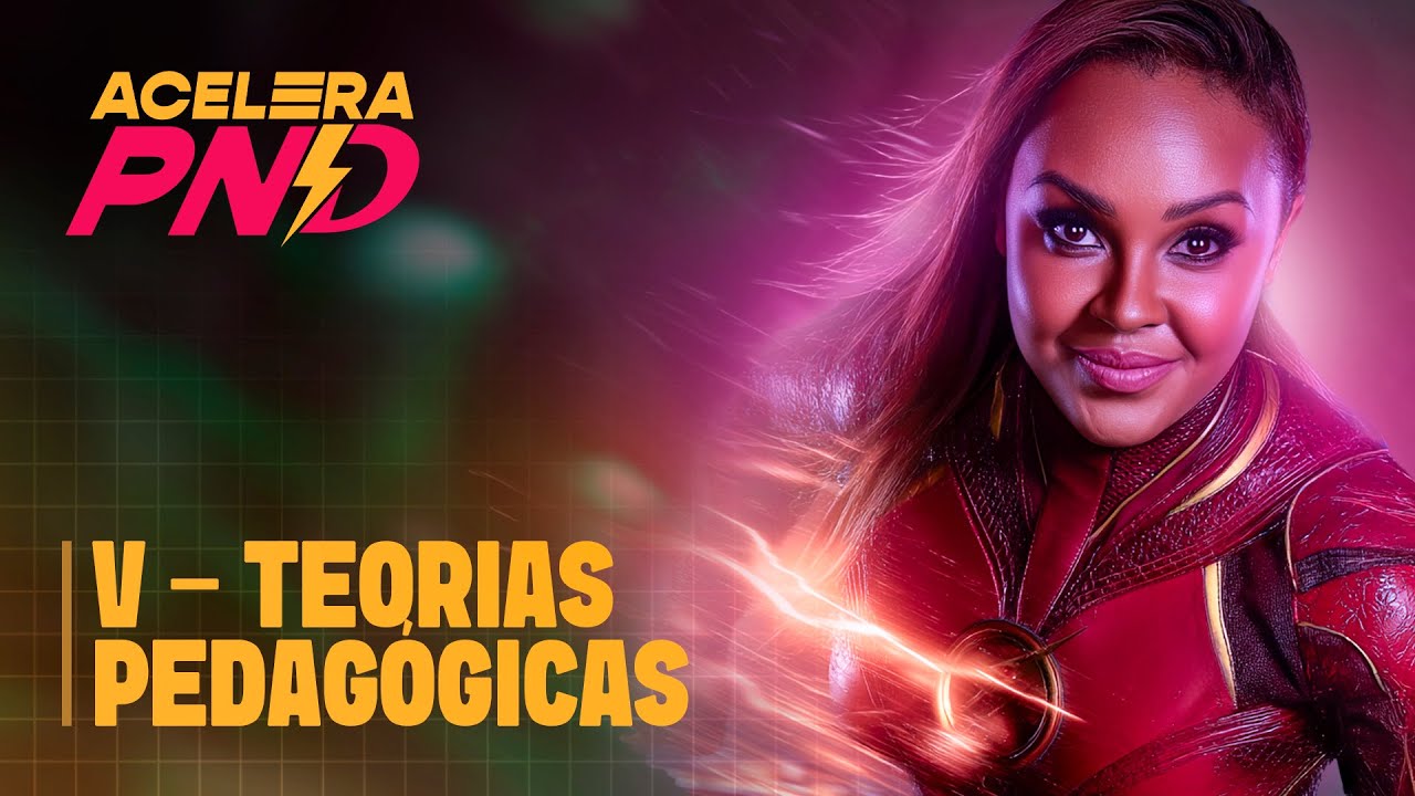 Teorias Pedag&oacute;gicas para Prova Nacional Docente | ACELERA PND - Aula 05