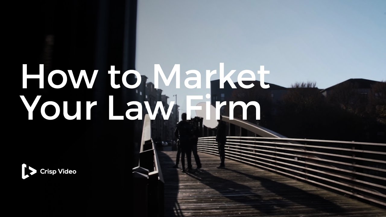 How to Market Your Law Firm | Legal Video Marketing | Crisp Video Group || Crisp Video
