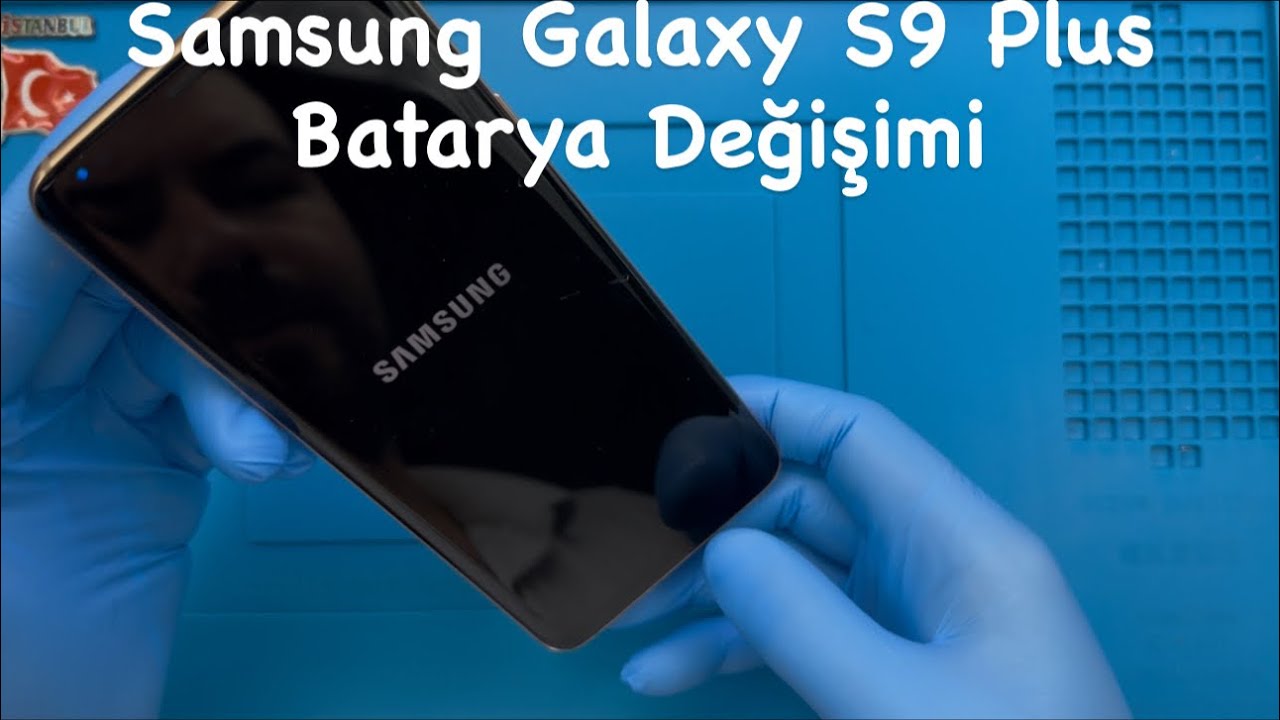 Samsung Galaxy S9 Plus Batarya Değişimi 🇹🇷