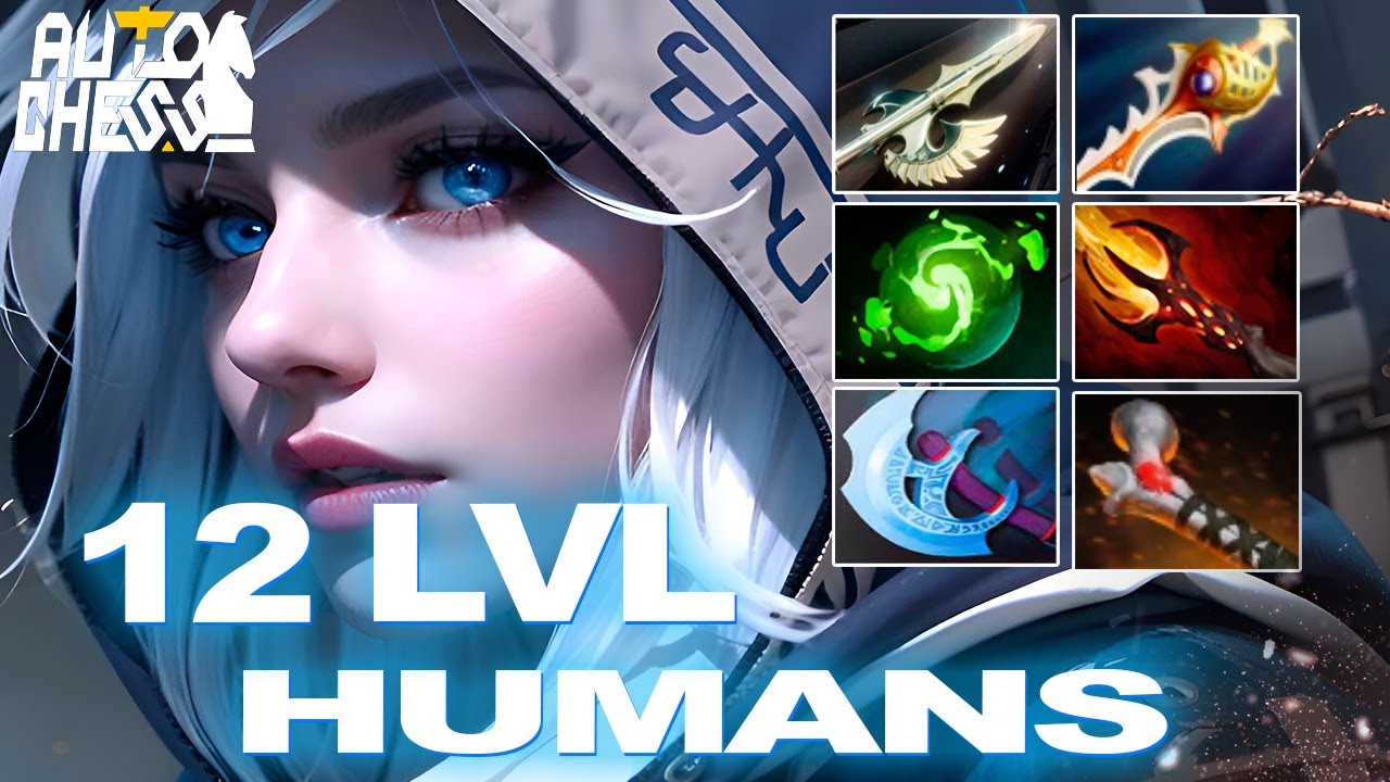 Dota Auto Chess 12 LVL Humans