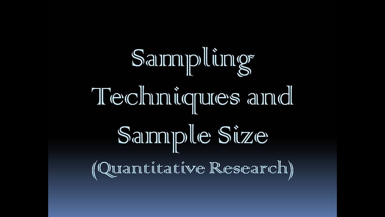 Sampling Techniques and Sample Size (Quantitative Research)