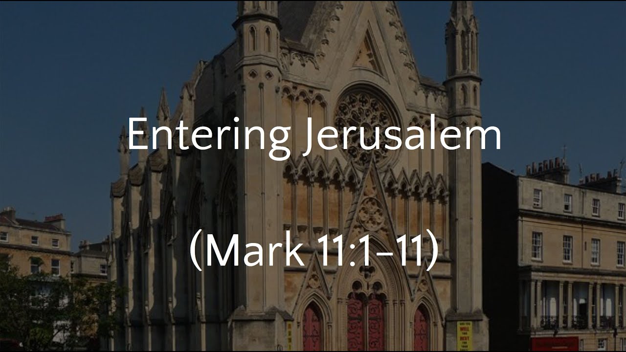 Entering Jerusalem (Mark 11:1-11) - 08/02/2026 PM