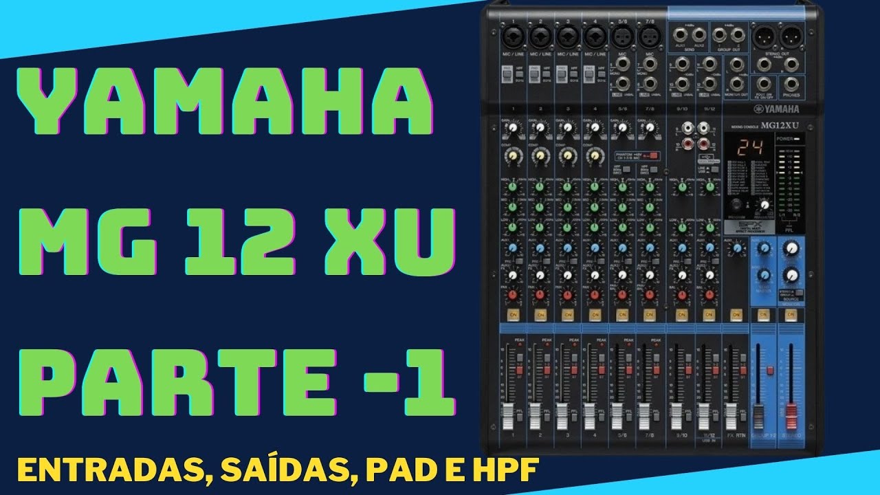 TREINAMENTO MESA E INTERFACE DE ÁUDIO YAMAHA MG12XU PARTE 1