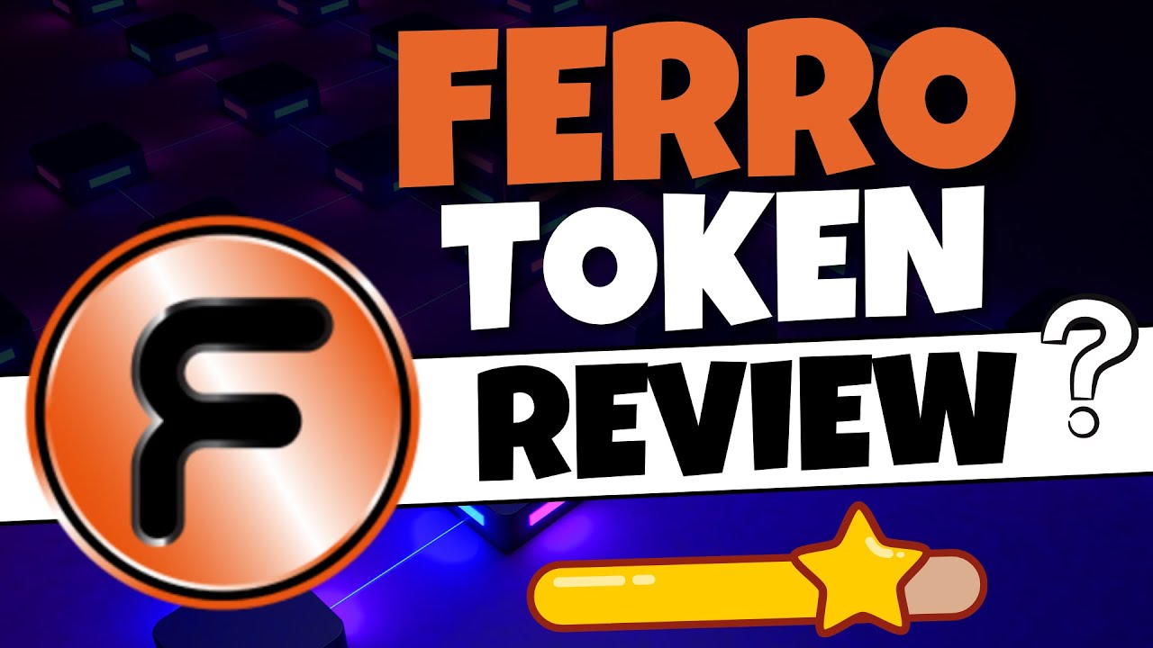 FERRO TOKEN REVIEW: THINGS MUST KNOW ABOUT FERRO PROTOCOL!