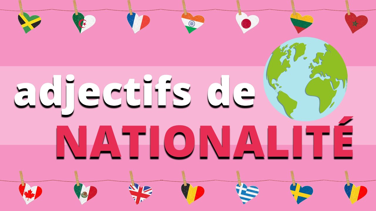 Les adjectifs de nationalité