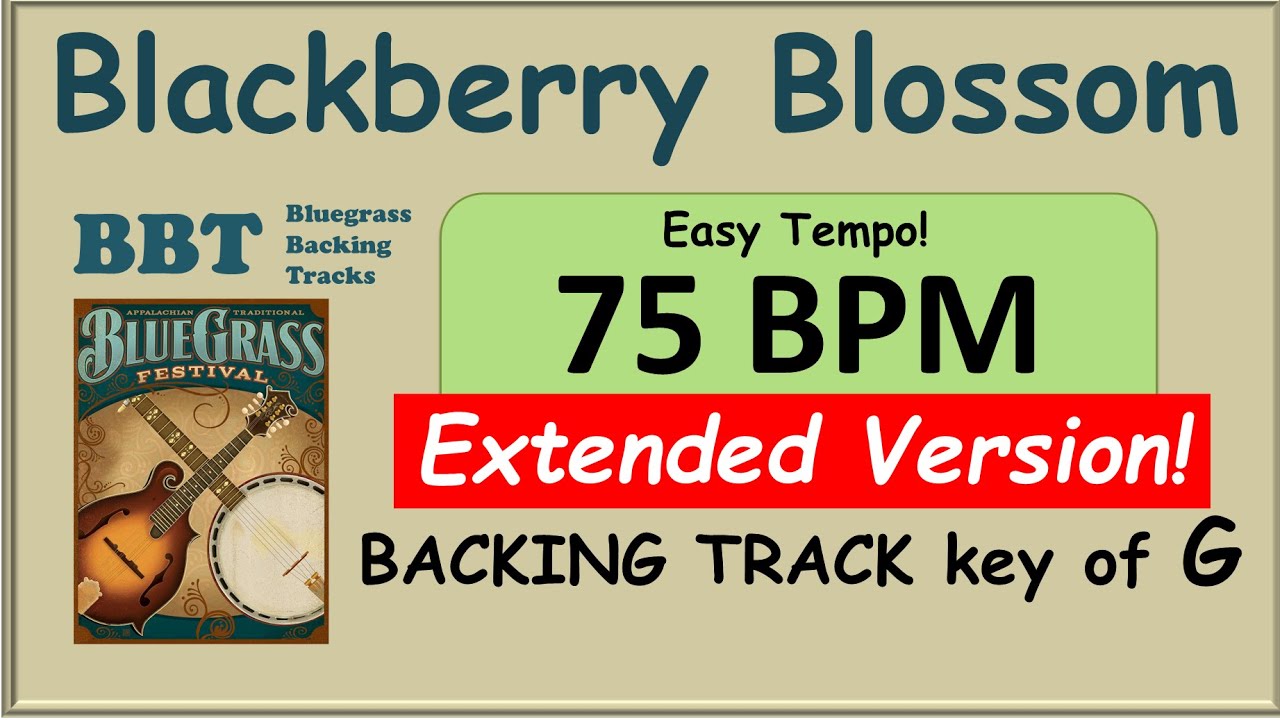 Blackberry Blossom LONG PLAY bluegrass backing track 75 BPM