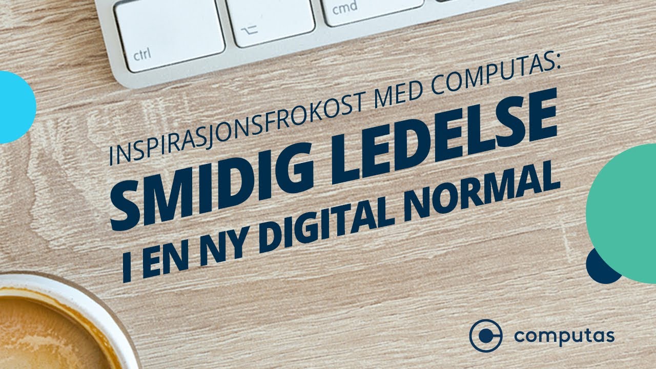 Inspirasjonsfrokost med Computas: Smidig ledelse i en ny digital normal