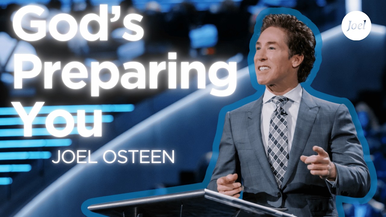 God&rsquo;s Preparing You | Joel Osteen
