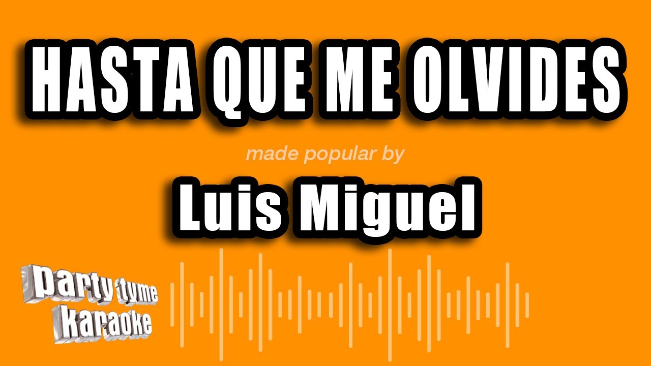 Luis Miguel - Hasta Que Me Olvides (Versión Karaoke)