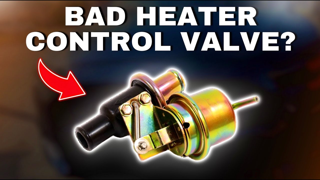 Symptoms Of A Bad Heater Control Valve
