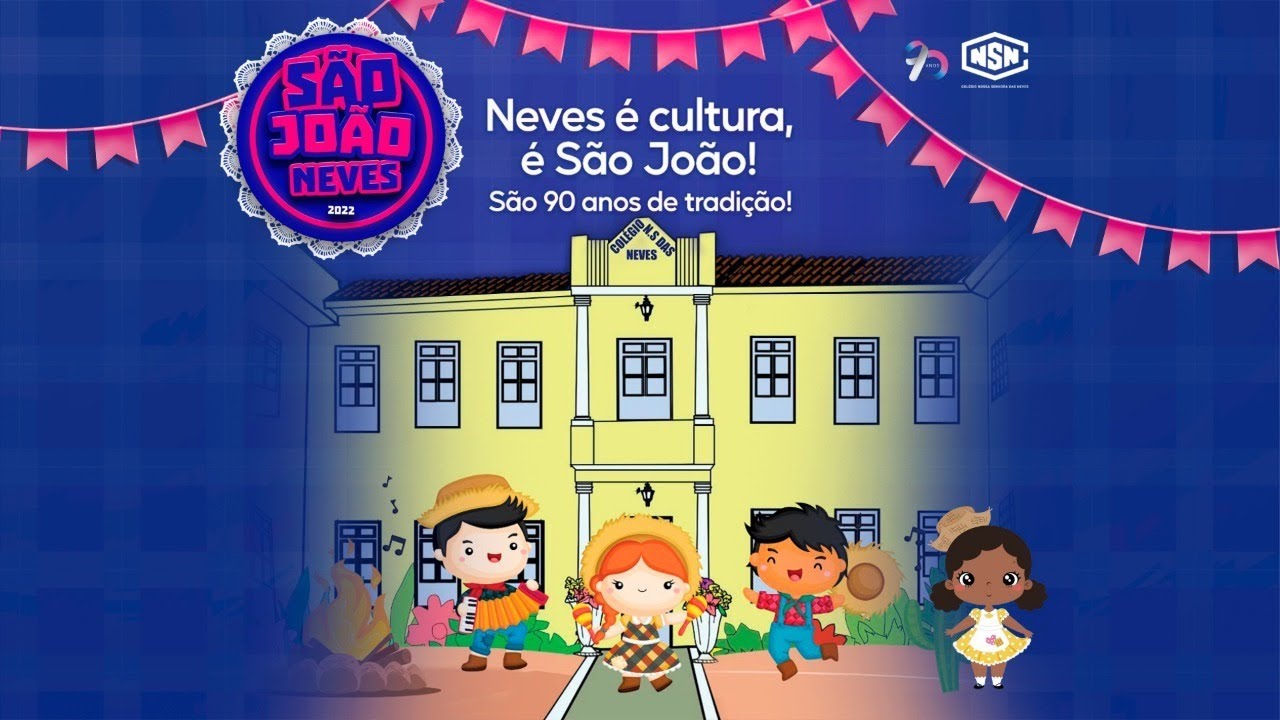 Neves é Cultura Neves é São João 90 de Tradição Ed. Infantil Bloco I