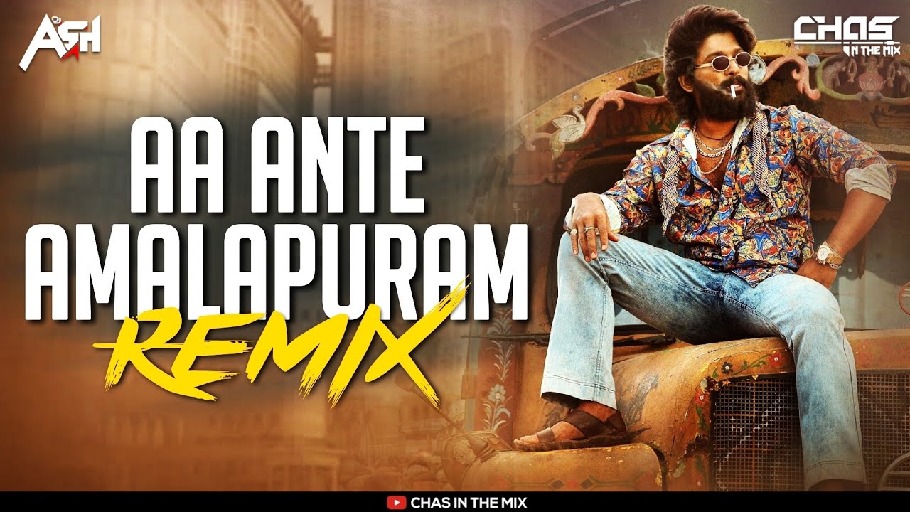 Aa Ante Amalapuram (Remix) DJ Ash x Chas In The Mix | Aarya | Allu Arjun
