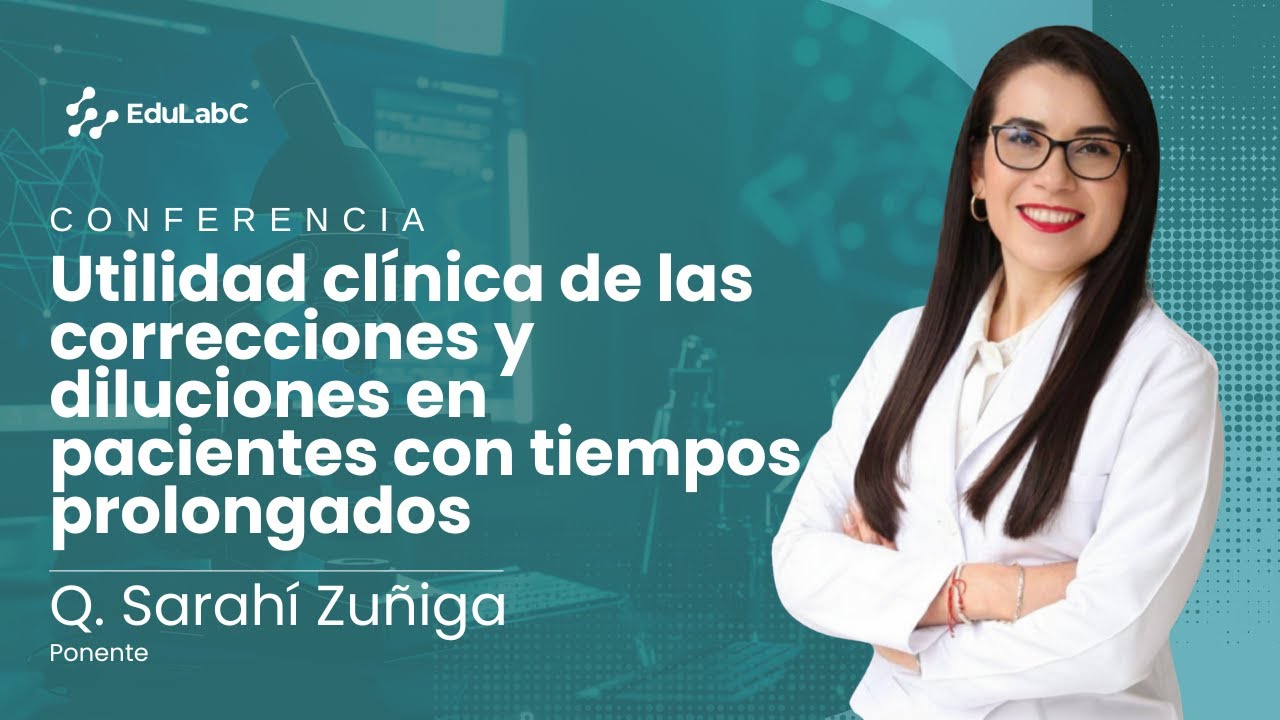 Utilidad clínica de las correcciones y diluciones en pacientes con tiempos prolongados - Q. Sarahí