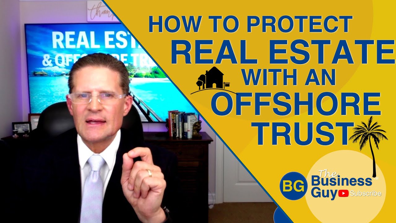 How to Protect Real Estate With an Offshore Trust
