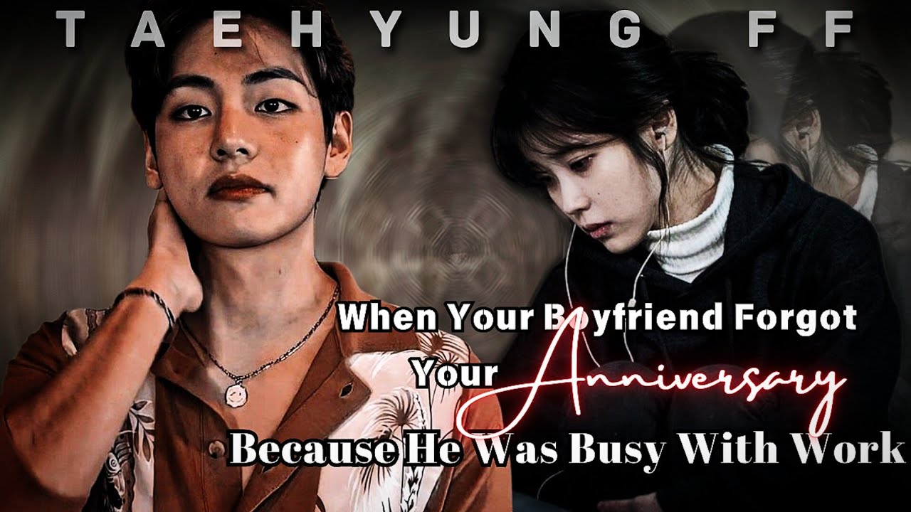 When Your Boyfriend Forgot Your Anniversary Because He Was Busy With Work | ONESHOT