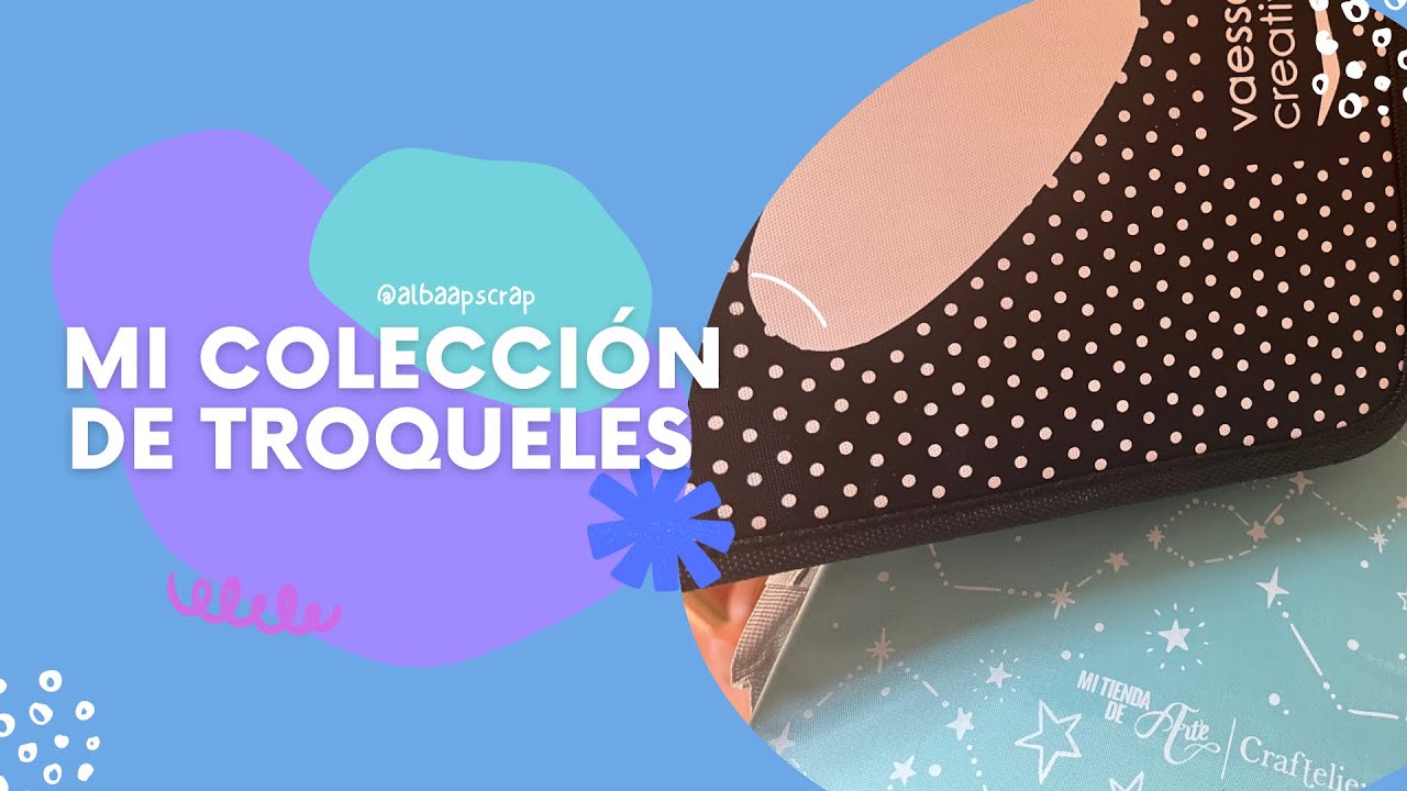 MI COLECCIÓN DE TROQUELES