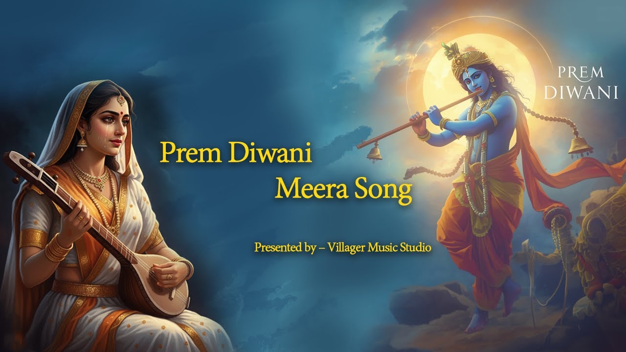 Prem Diwani | प्रेम दीवानी | Meera Bhajan 2025 | Krishna Bhakti Song | Villager Music Studio