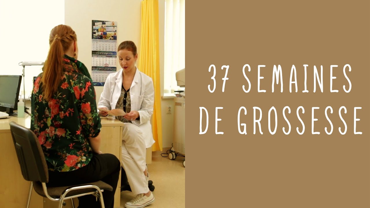 37 semaines de grossesse