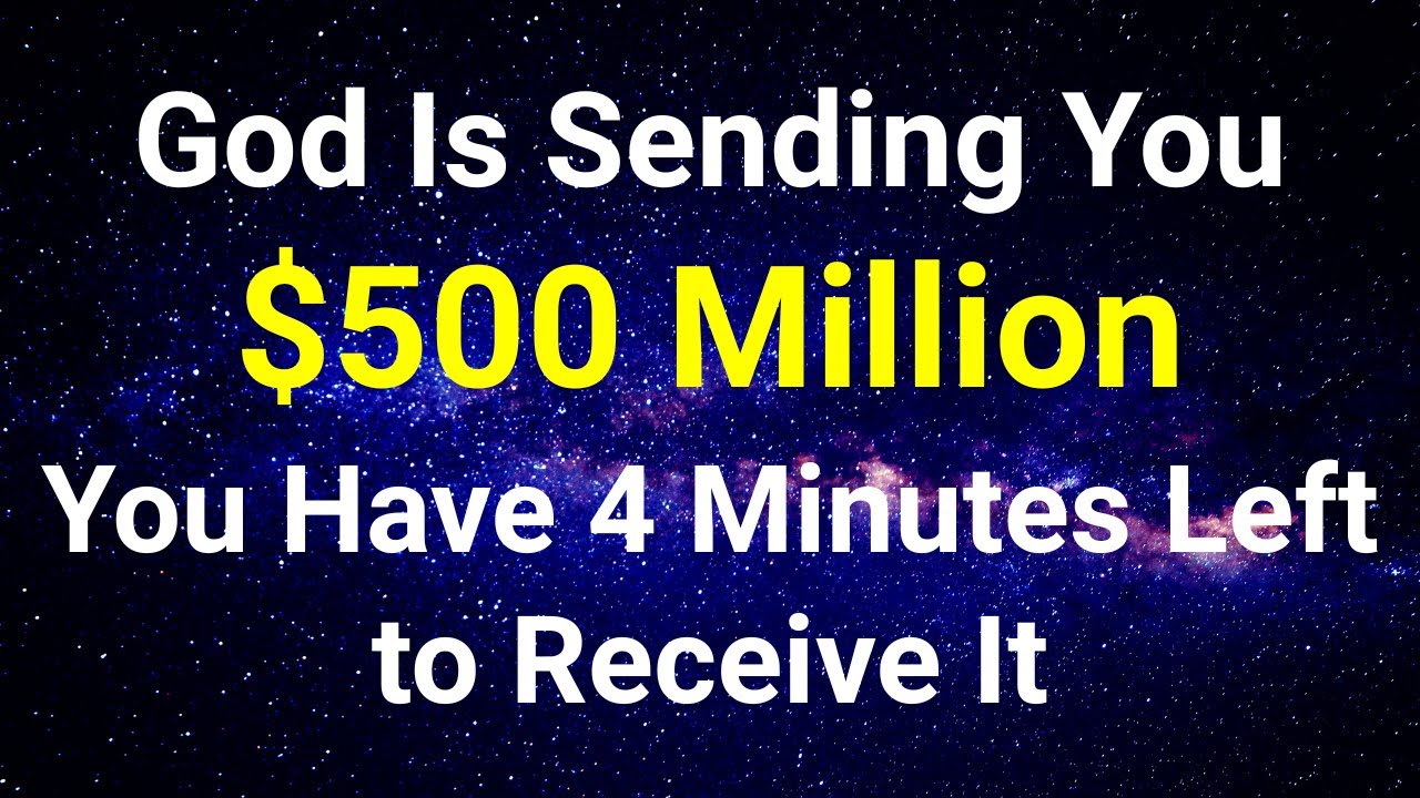 God Says: I Will Be Sending $500,000,000 in Cash to Your Bank Account Today #godmessage #godsays