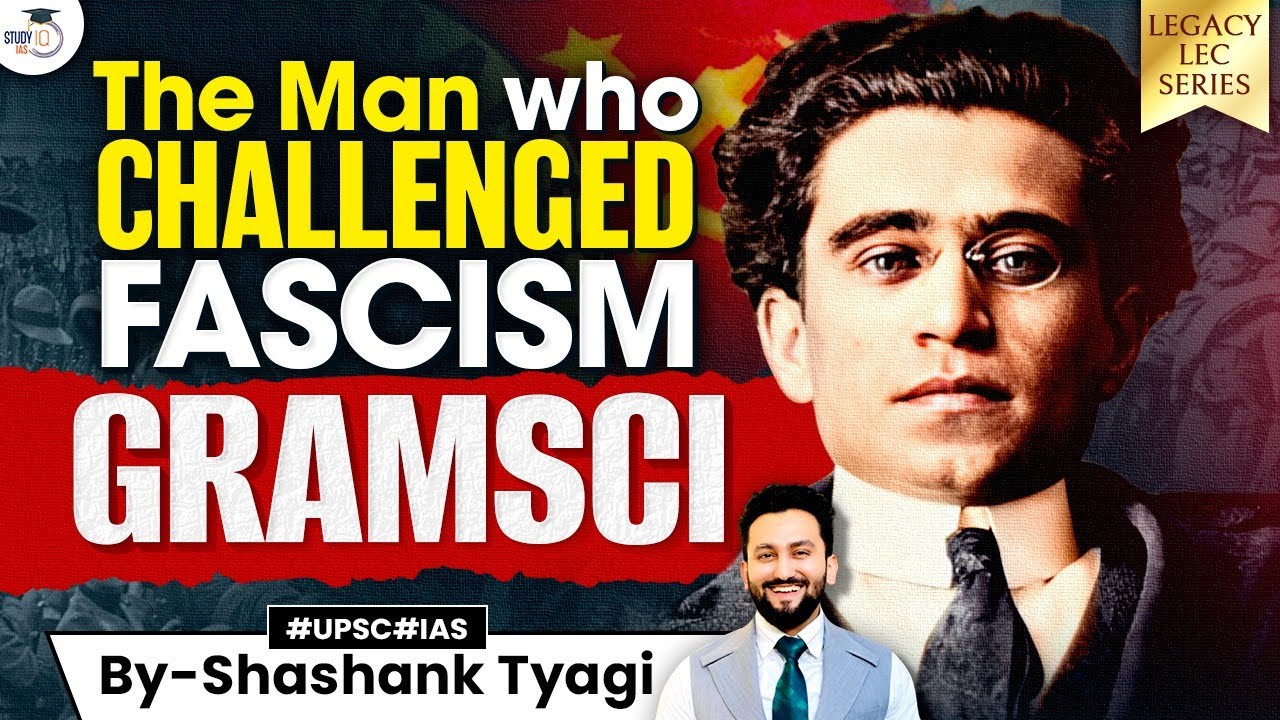 The Philosophy of Gramsci | Detailed Explanation in One Video | PSIR | GS 2 | GS 4 ETHICS | StudyIQ