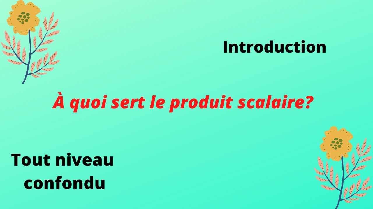 à quoi sert le produit scalaire?