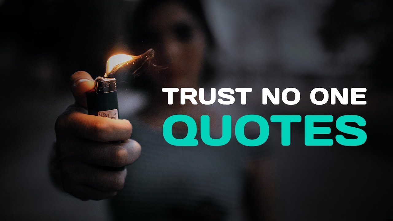 Trust No One Quotes That Will Make You Think