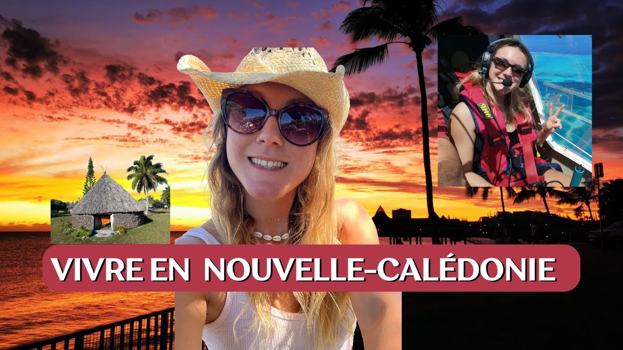 VIVRE et TRAVAILLER EN NOUVELLE-CALÉDONIE ( 3 ans) !