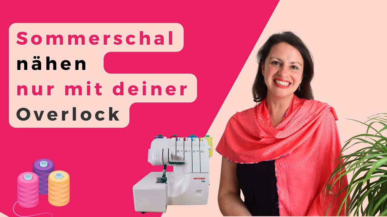 Sommerschal nähen mit Overlock Nähmaschine, Rollsaum, Overlock für Anfänger, Overlock nähen lernen