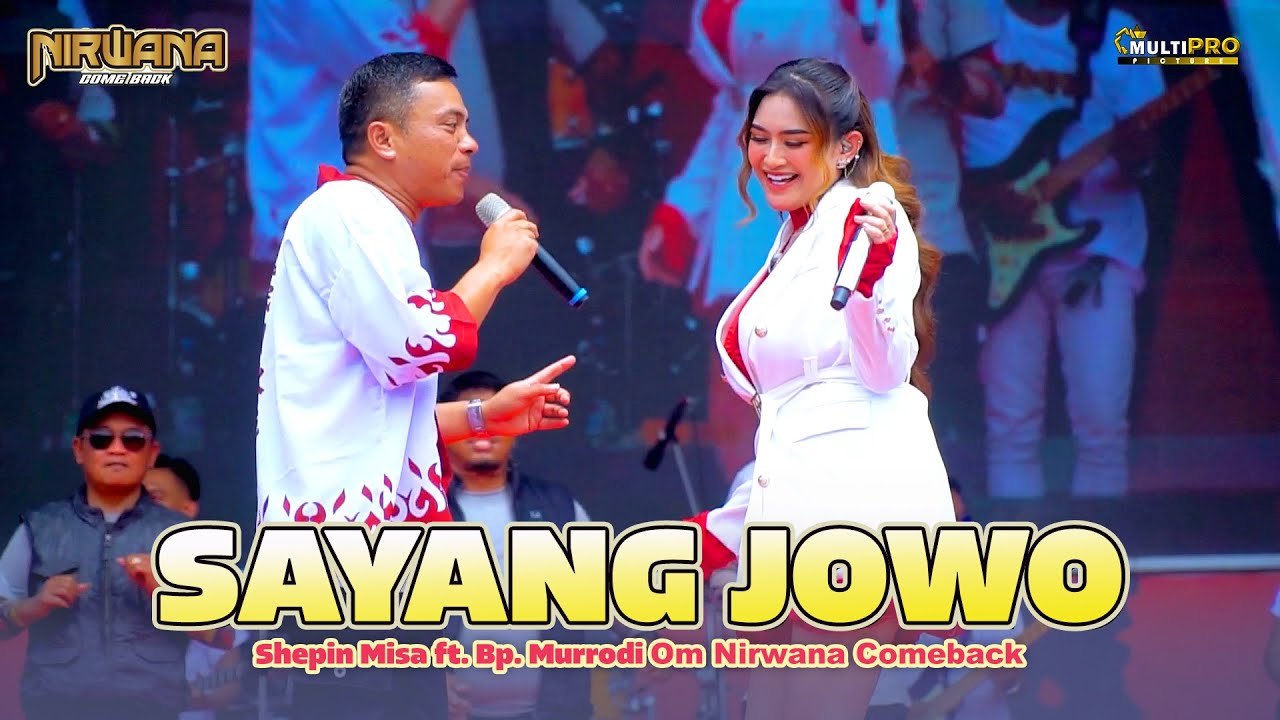 SAYANG JOWO - Shepin Misa Ft. Bp. Murrodi OM NIRWANA COMEBACK LIVE PAMAPERSADA SMMS