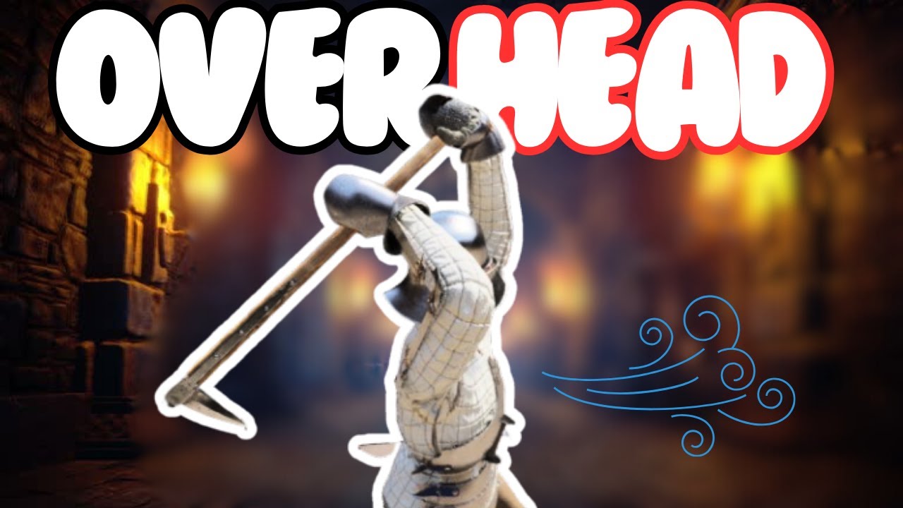 Half Sword Tutorial: How To Use Overhead Strikes