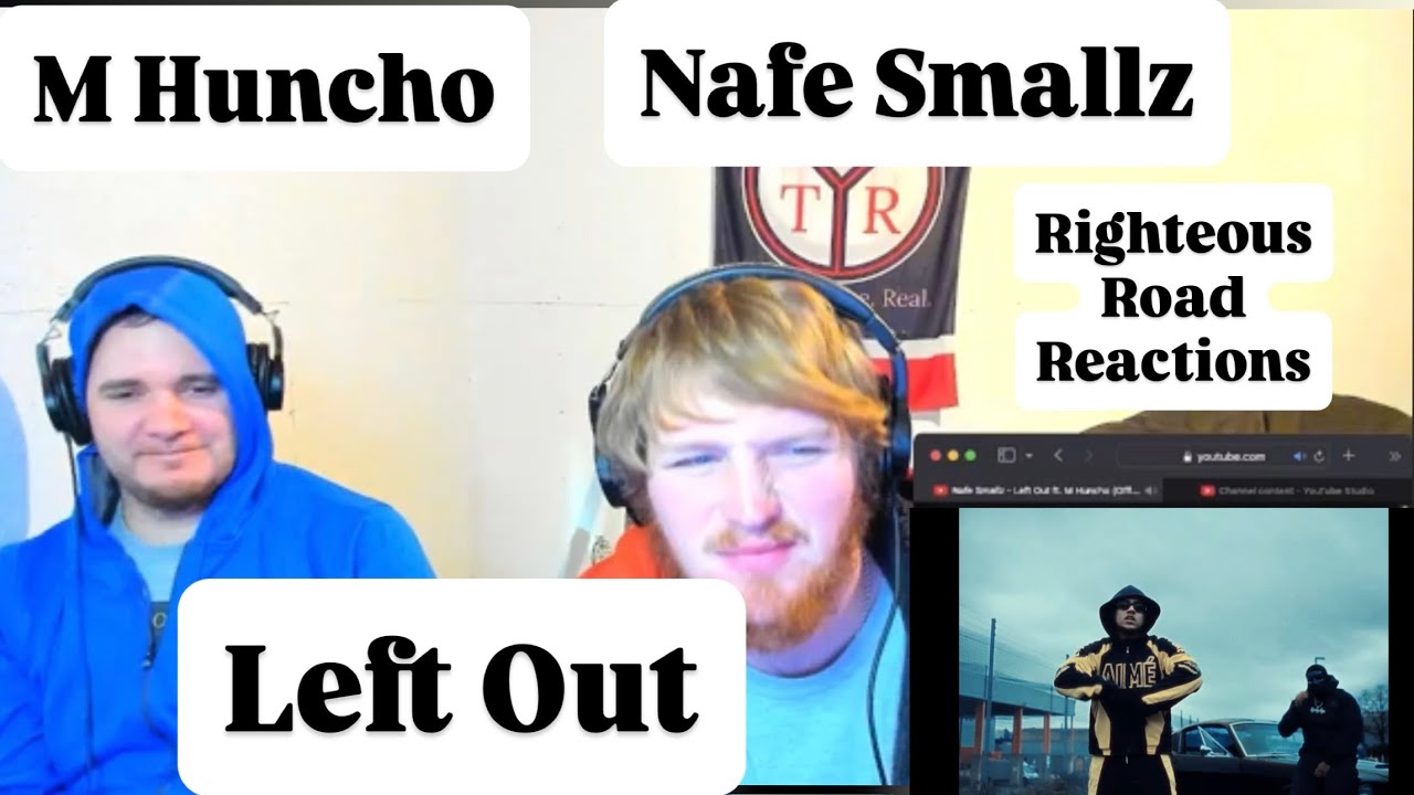 Nafe Smallz - Left Out ft. M Huncho [Righteous Road Reactions]