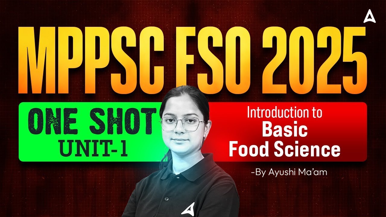MPPSC FSO Classes 2025 | Introduction to Basic Food Science | One Shot Revision | By Ayushi Ma'am