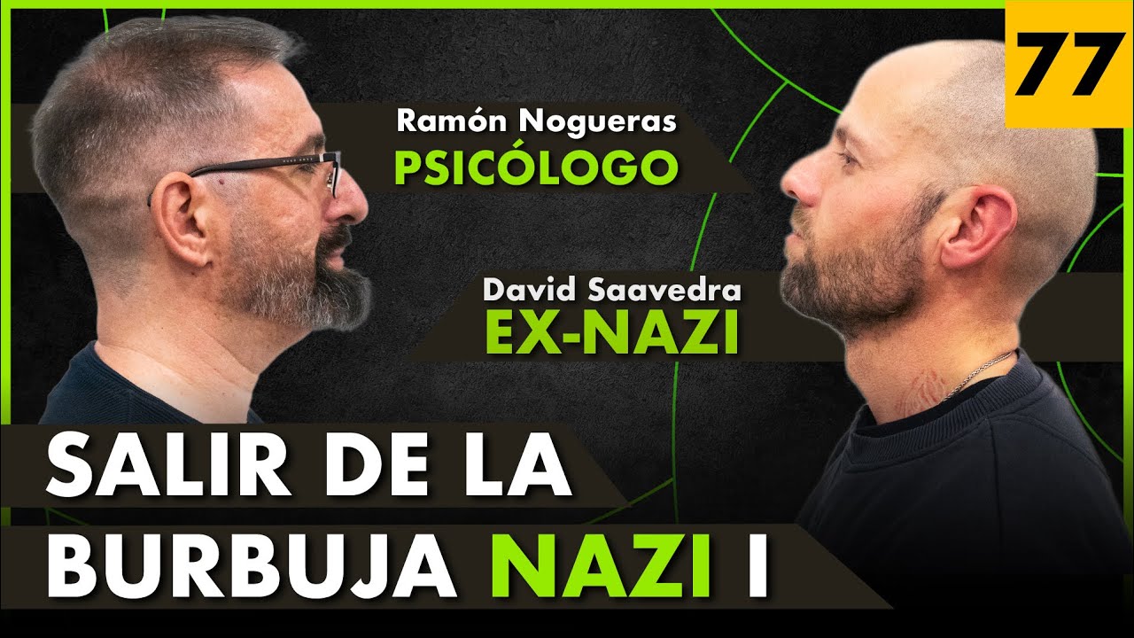 Salir de la BURBUJA NAZI Parte I ~ DAVID SAAVEDRA y RAMÓN NOGUERAS #77
