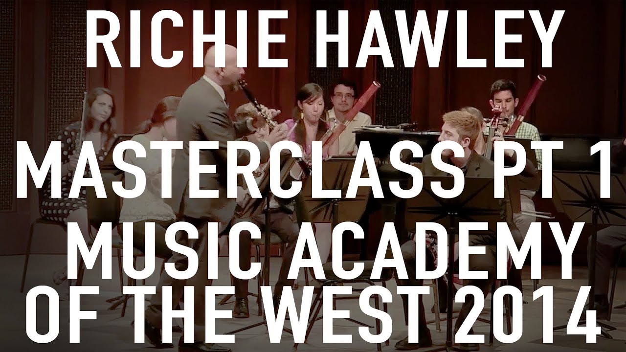 PART 1: Richie Hawley Masterclass, Music Academy of the West