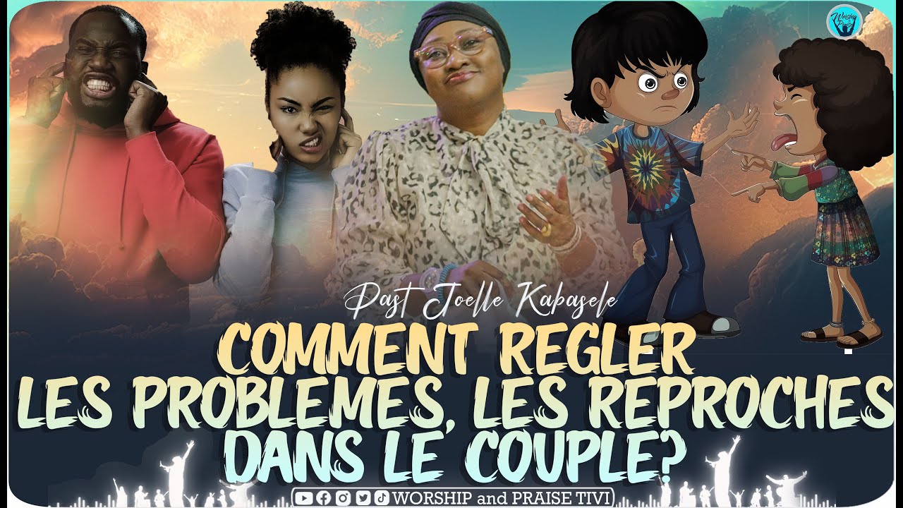 Pasteur joelle kabasele_ Les reproches dans le couple, le chose a faire et a ne pas faire.