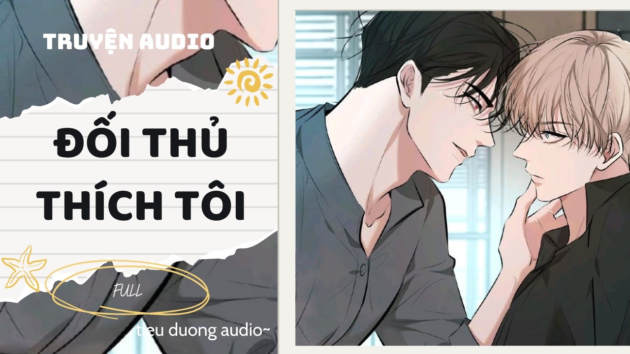 Truyện Đam Mỹ || ĐỐI THỦ THÍCH TÔI