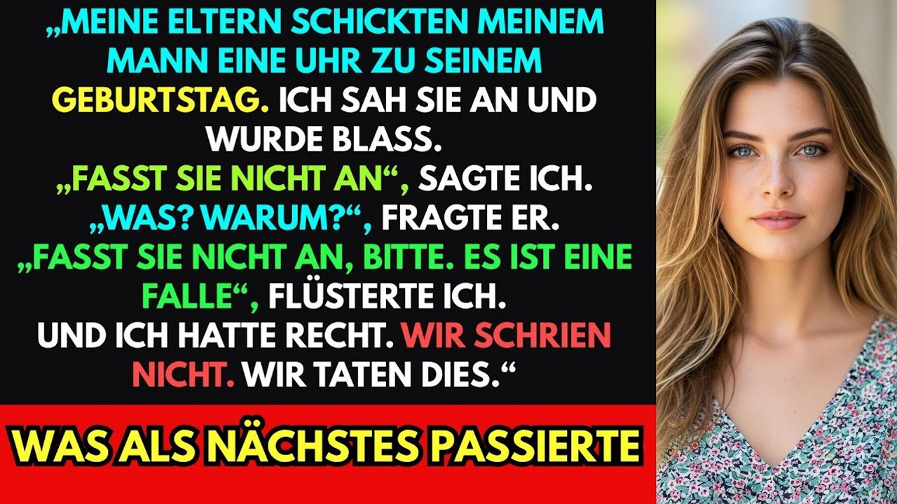 Zum Geburtstag meines Mannes schickten meine Eltern eine Uhr. Ich wurde blass: ‚Fasst sie nicht an!‘