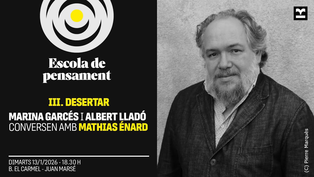 Escola de pensament. 'Desertar', amb Mathias Énard