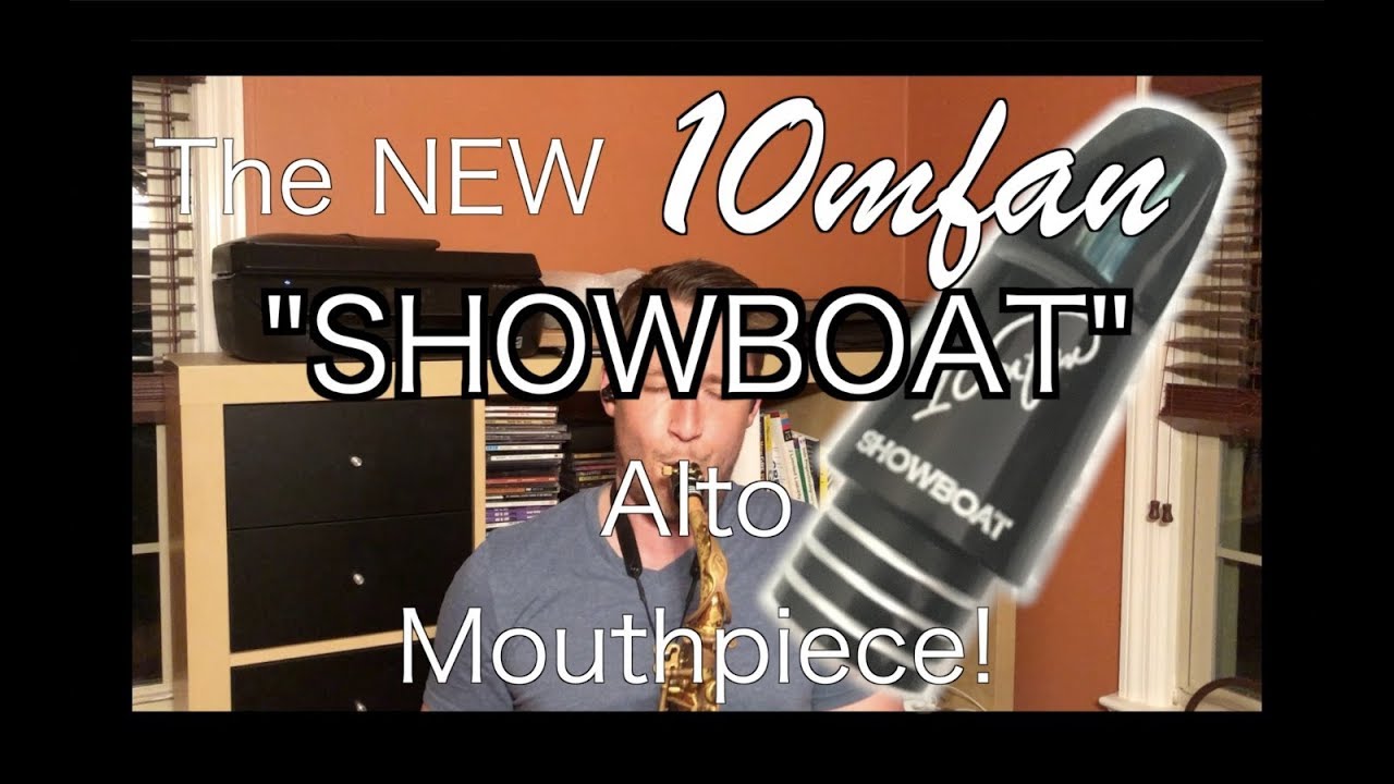 The FIRST 10MFAN Alto Sax Mouthpiece - SHOWBOAT!! "Misty"