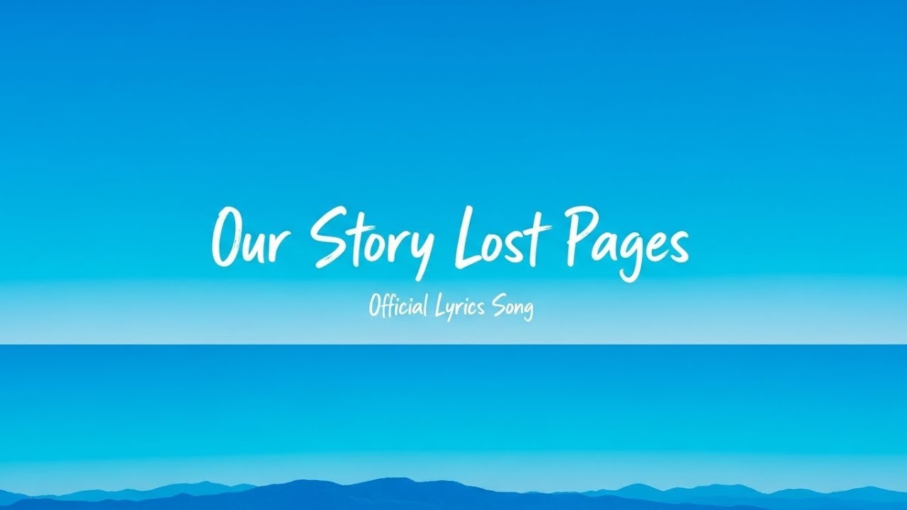 Our Story Lost Pages | Official Lyrics Video | MoodExTunes | Sad Lyrics