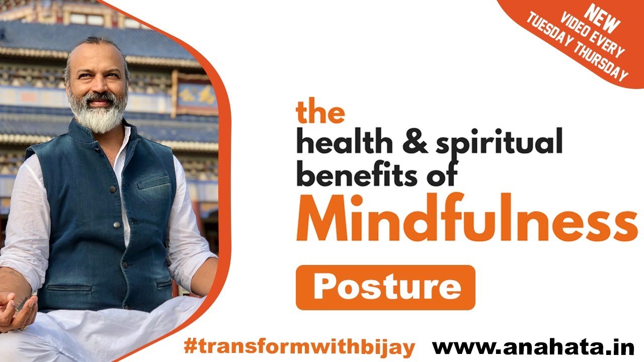 Your Posture is important | Month Of Mindfullness | Bijay Anand